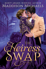 Title: The Heiress Swap, Author: Maddison Michaels