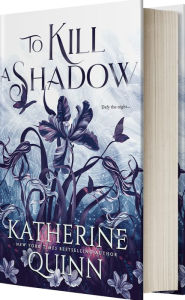 Title: To Kill a Shadow, Author: Katherine Quinn