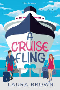 Title: A Cruise Fling, Author: Laura Brown