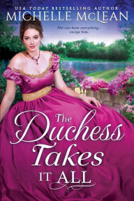 Free downloading audio books The Duchess Takes it All by Michelle McLean 9781649376473