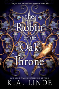 Title: The Robin on the Oak Throne, Author: K. A. Linde