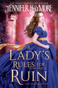 Title: A Lady's Rules for Ruin, Author: Jennifer Haymore