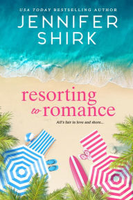 Download google book as pdf Resorting to Romance PDB MOBI by Jennifer Shirk 9781649376503 (English Edition)