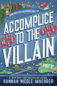 Title: Accomplice to the Villain, Author: Hannah Nicole Maehrer