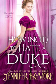 Books and free download How Not to Hate a Duke (English literature) 9781649375957 ePub CHM iBook by Jennifer Haymore