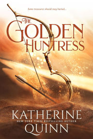 Title: The Golden Huntress, Author: Katherine Quinn