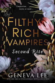 Downloading free audio books kindle Filthy Rich Vampires: Second Rite by Geneva Lee