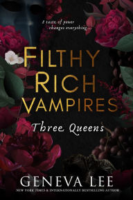 Bestsellers books download free Filthy Rich Vampires: Three Queens RTF 9781649376459 English version