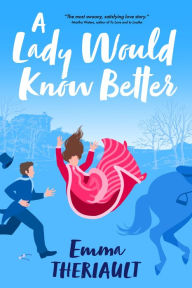 Ebook torrent downloads pdf A Lady Would Know Better by Emma Theriault