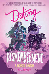 Title: Dating & Dismemberment, Author: A. L. Brody
