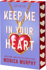 Title: Keep Me in Your Heart, Author: Monica Murphy