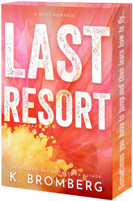 Title: Last Resort, Author: K. Bromberg