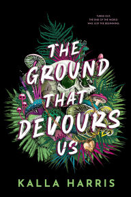 Free books downloader The Ground That Devours Us 9781649378392