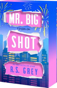 Title: Mr. Big Shot, Author: R.S. Grey