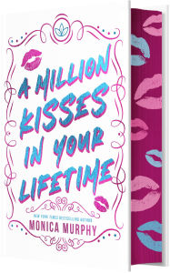 Title: A Million Kisses in Your Lifetime (Deluxe Edition), Author: Monica Murphy