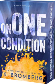 Free digital electronics ebooks download On One Condition (English literature) RTF MOBI PDF 9781649379429 by K. Bromberg