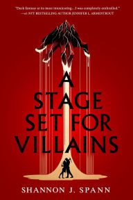 Title: A Stage Set for Villains, Author: Shannon J. Spann