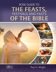 Free computer e books downloads Rose Guide to the Feasts, Festivals and Fasts of the Bible English version