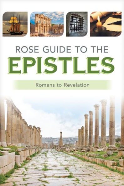Rose Guide to the Epistles: Charts and Overviews from Romans Revelation