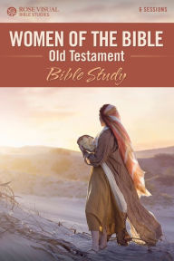 Title: Women of the Bible Old Testament: Bible Study, Author: Rose Publishing