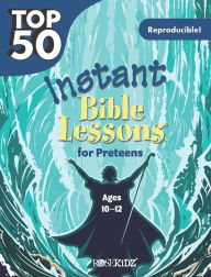 Title: Top 50 Instant Bible Lessons for Preteens, Author: Rose Publishing