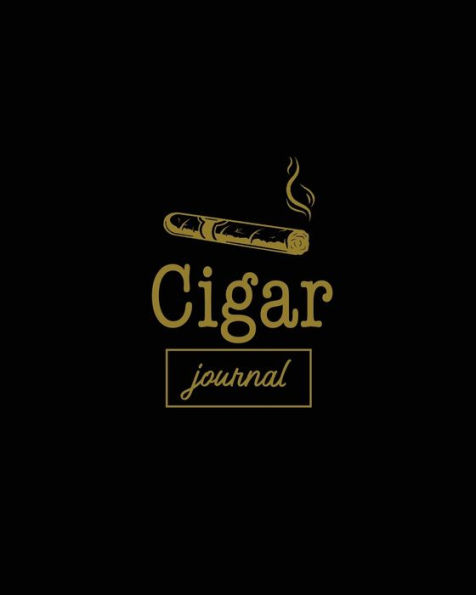 Cigar Journal: Cigars Tasting & Smoking, Track, Write & Log Tastings Review, Size, Name, Price, Flavor, Notes, Dossier Details, Aficionado Gift Idea, Notebook