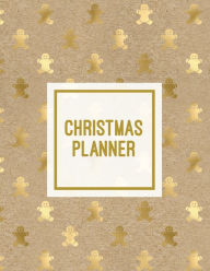 Title: Christmas Planner: Family Holiday Organizer, Gift List Pages, Shopping & Budget Notes, Calendar Journal, Party Plan Book, Christmas Card Address Notebook, Author: Amy Newton