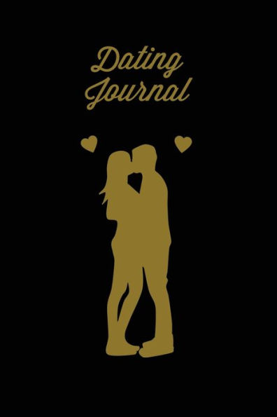 Dating Journal: Record Dates Pages, Blank Lined With Prompts, Writing Thoughts, Memorable Moments, A Fun Gift For Single Friends, Notebook, Diary, Love Dating Book