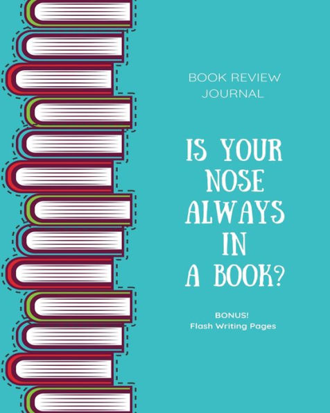 Book Review Journal: Keep Track, Log & Record Read Reviews, Bonus Flash Writing Pages, Reading Favorite Books, Notes, Book Lovers Club, Gift, Notebook