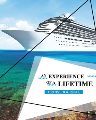 Cruise Journal A Vacation Trip Notebook To Write Record As You Travel By Cruise Ship Adult Kids Gift Book Diary By Amy Newton Paperback Barnes Noble