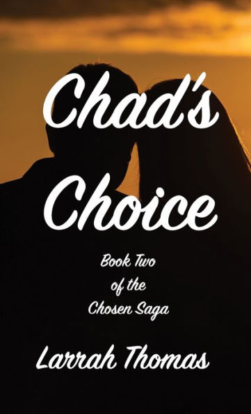 Chad's Choice: Book Two of the Chosen Saga