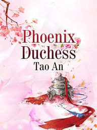 Title: Phoenix Duchess: Volume 4, Author: Tao An