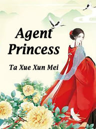 Title: Agent Princess: Volume 1, Author: Ta XueXunMei