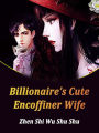 Billionaire's Cute Encoffiner Wife: Volume 2