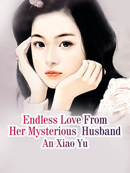 Endless Love From Her Mysterious Husband: Volume 5