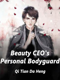 Title: Beauty CEO's Personal Bodyguard: Volume 8, Author: Qi TianDaHeng