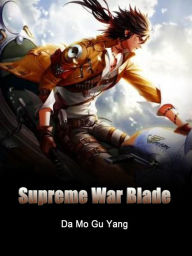 Title: Supreme War Blade: Volume 8, Author: Da MoGuYang