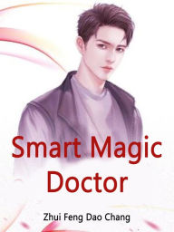 Title: Smart Magic Doctor: Volume 8, Author: Zhui FengDaoChang