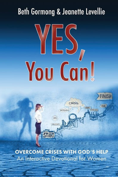 Yes, You Can!: Overcome Crises with God's Help