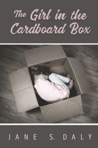 Title: The Girl in the Cardboard Box, Author: Jane S. Daly