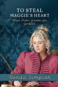 Title: To Steal Maggie's Heart, Author: Ronda Simpson