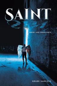 Title: Saint Sin: Pride and Innocence, Author: Shade Sanctus