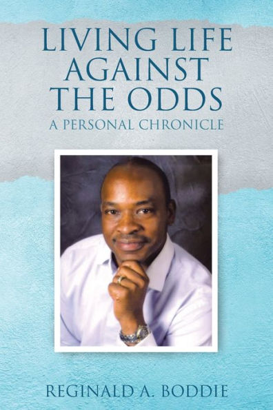 Living Life Against the Odds: A Personal Chronicle