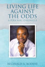 Living Life Against the Odds: A Personal Chronicle