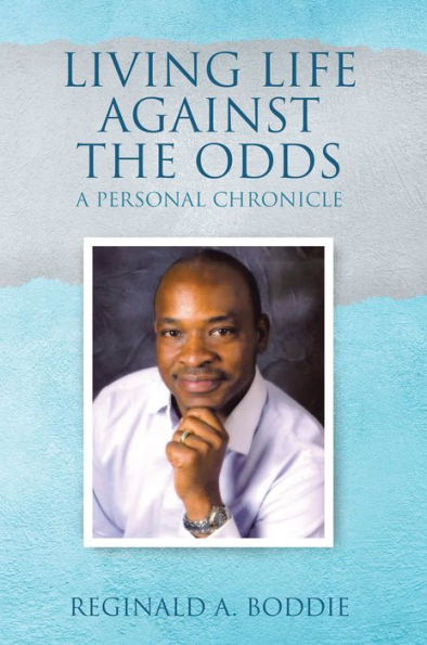 Living Life Against the Odds: A Personal Chronicle
