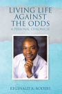 Living Life Against the Odds: A Personal Chronicle