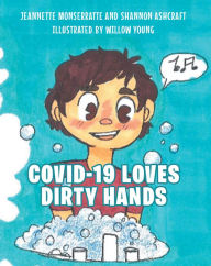 Title: COVID-19 Loves Dirty Hands, Author: Jeannette Monserratte