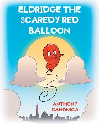 Eldridge the Scaredy Red Balloon