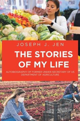 The Stories of My Life: Autobiography Former Under-Secretary US Department Agriculture