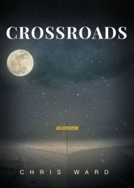 Title: Crossroads, Author: Chris Ward